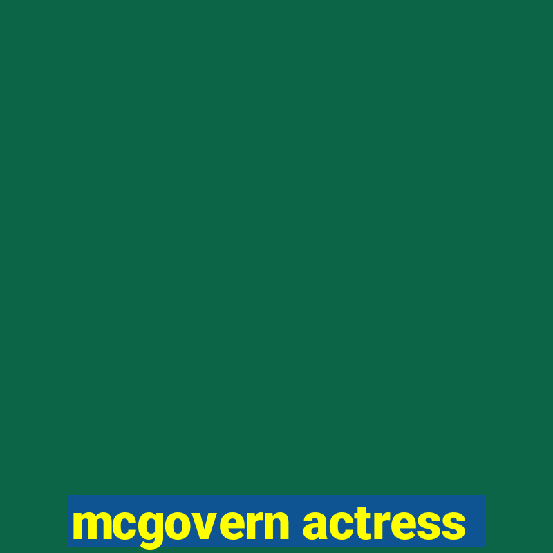 mcgovern actress