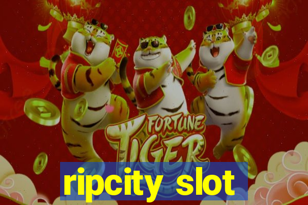 ripcity slot