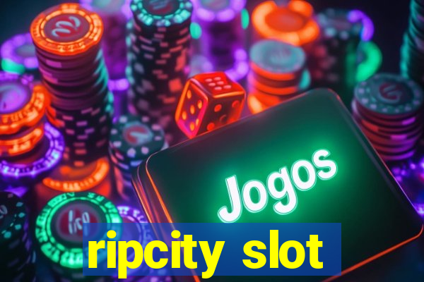 ripcity slot