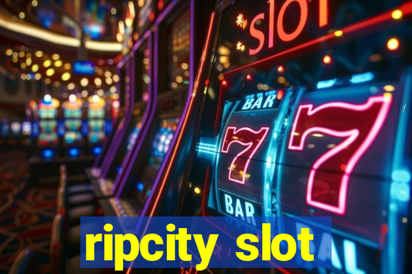 ripcity slot