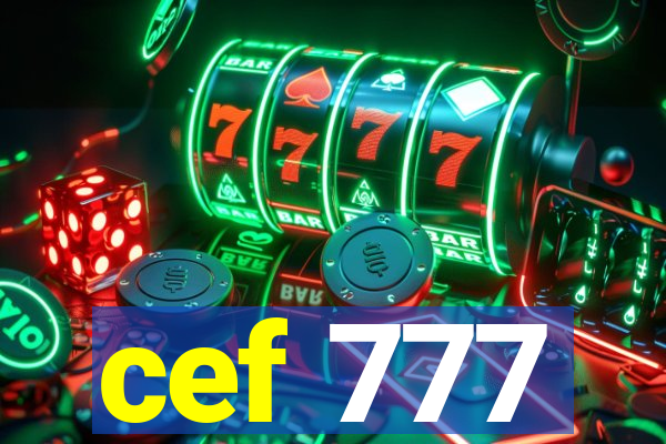 cef 777