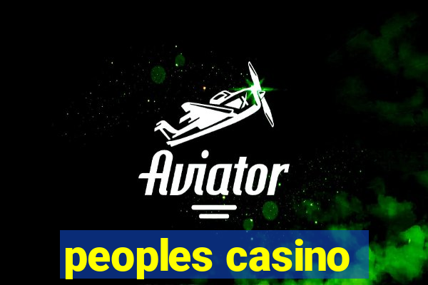 peoples casino