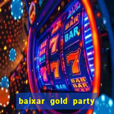 baixar gold party - slots