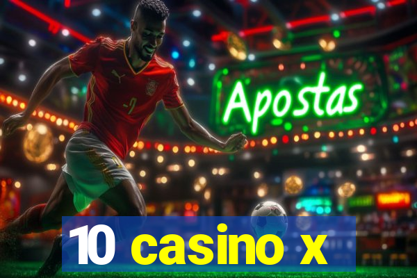 10 casino x