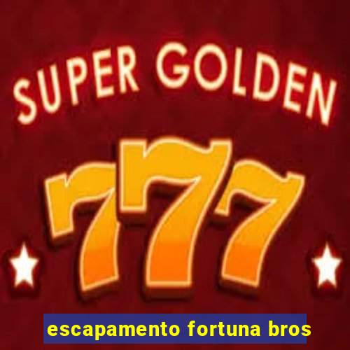 escapamento fortuna bros