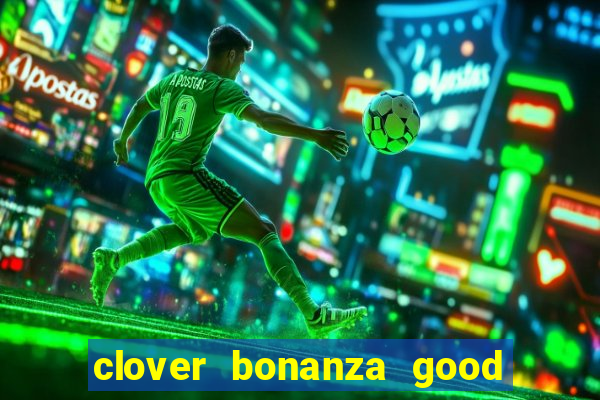 clover bonanza good luck slot online