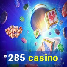 285 casino