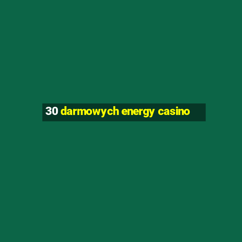 30 darmowych energy casino