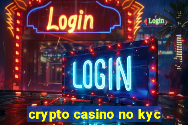 crypto casino no kyc