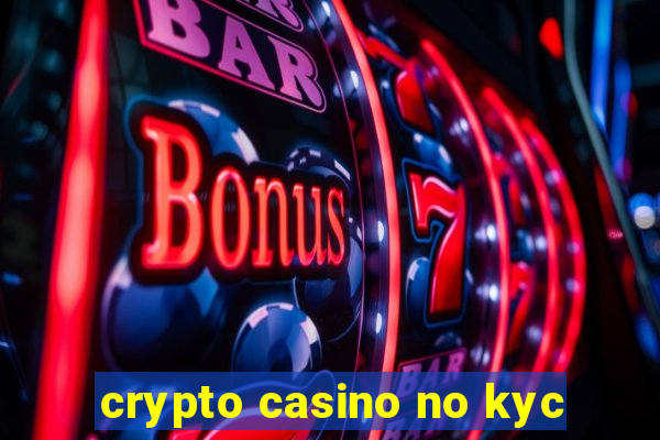 crypto casino no kyc