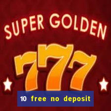 10 free no deposit casino uk 2018