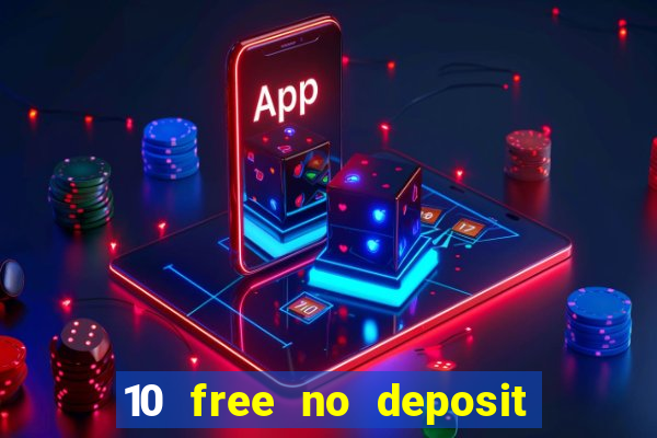 10 free no deposit casino uk 2018