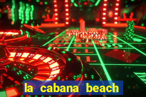 la cabana beach resort and casino aruba