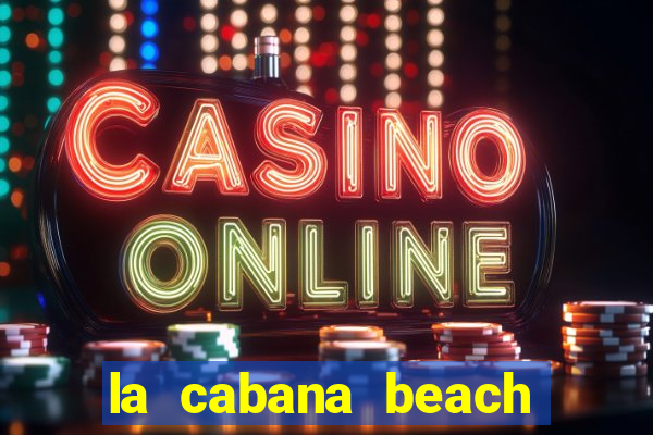 la cabana beach resort and casino aruba