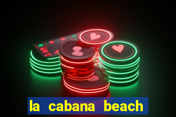 la cabana beach resort and casino aruba