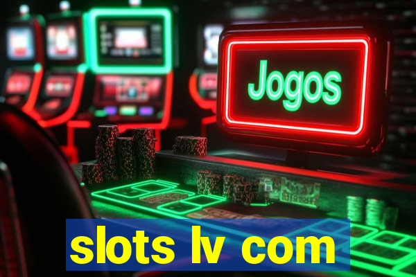 slots lv com