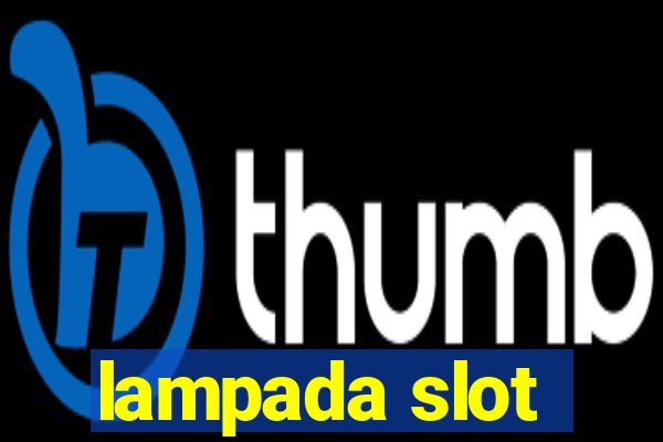 lampada slot