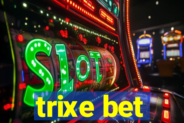 trixe bet