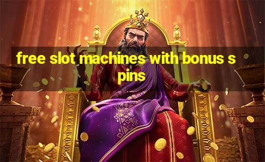 free slot machines with bonus spins