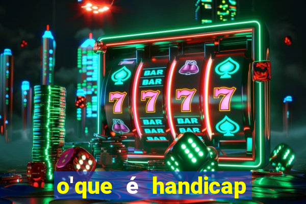 o'que é handicap nas apostas