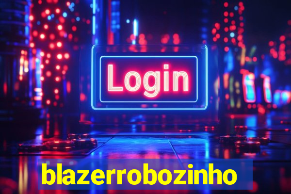 blazerrobozinho