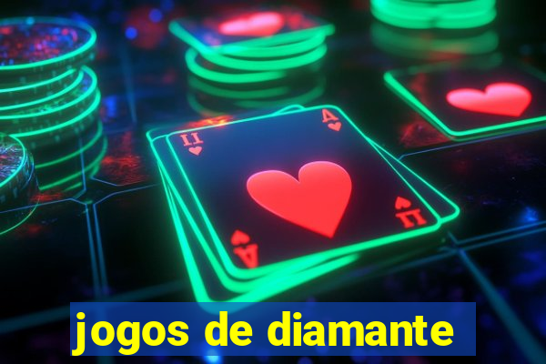 jogos de diamante