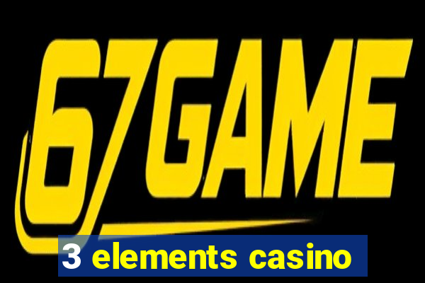 3 elements casino