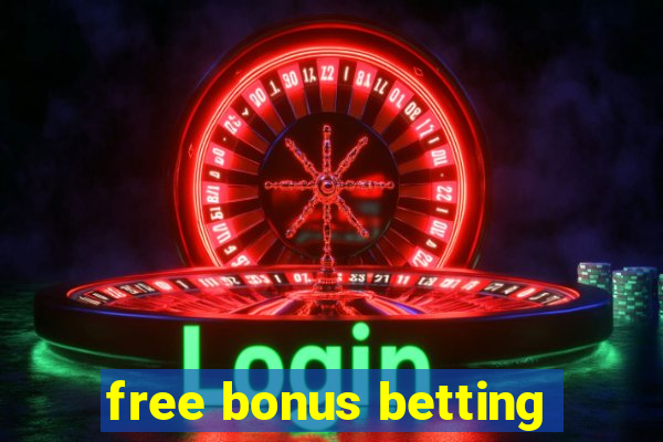 free bonus betting