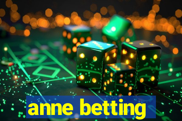 anne betting