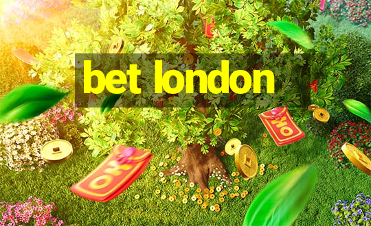 bet london