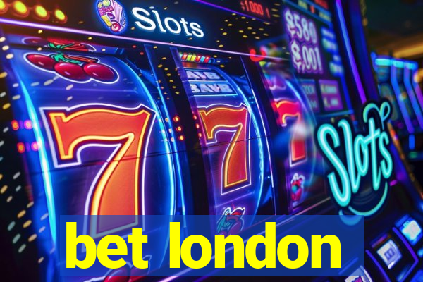 bet london