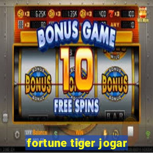 fortune tiger jogar