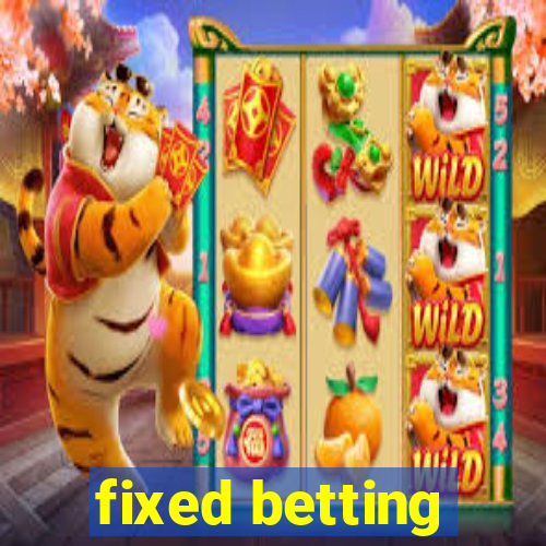 fixed betting