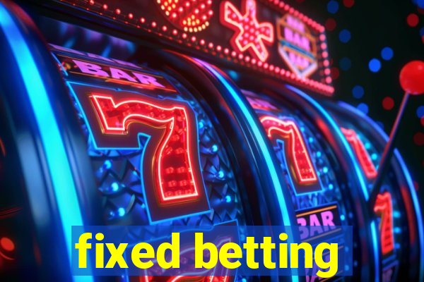 fixed betting