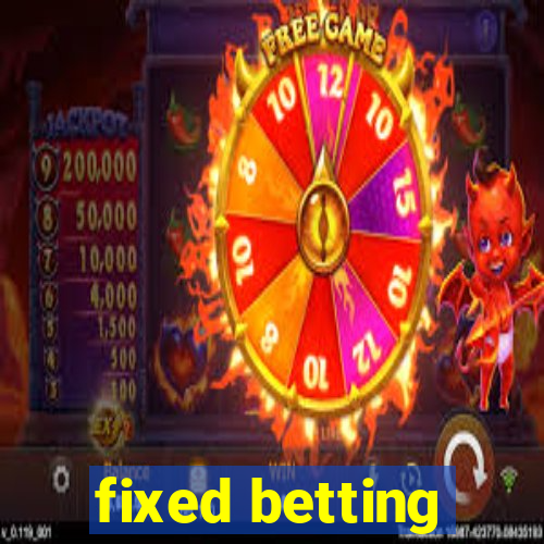 fixed betting