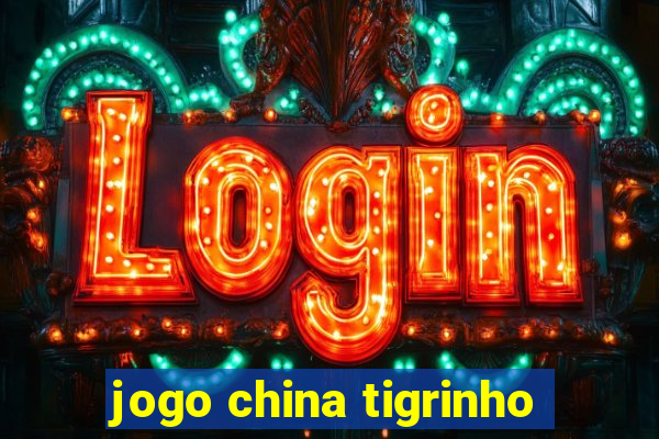 jogo china tigrinho