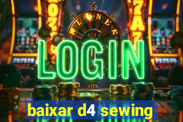 baixar d4 sewing