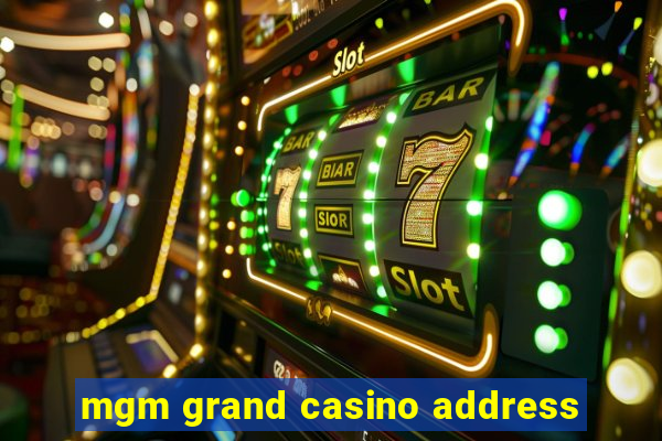 mgm grand casino address