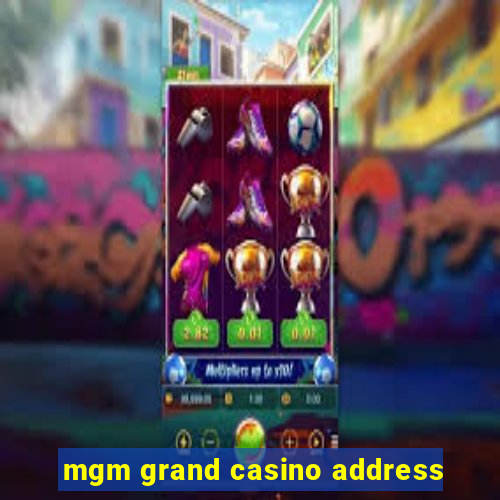 mgm grand casino address