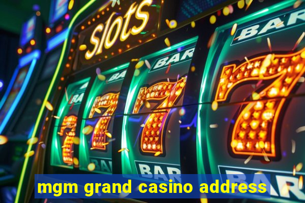 mgm grand casino address