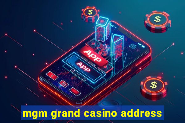 mgm grand casino address