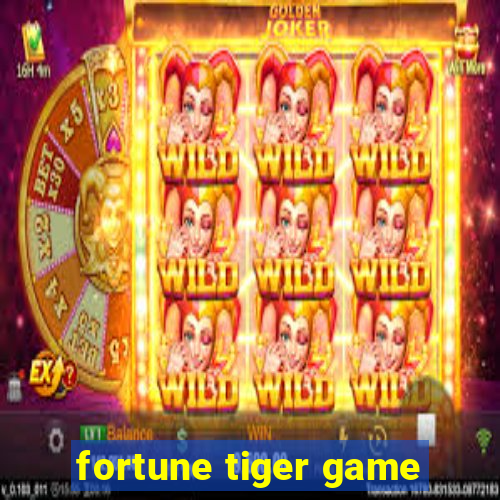 fortune tiger game