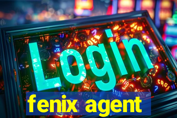 fenix agent