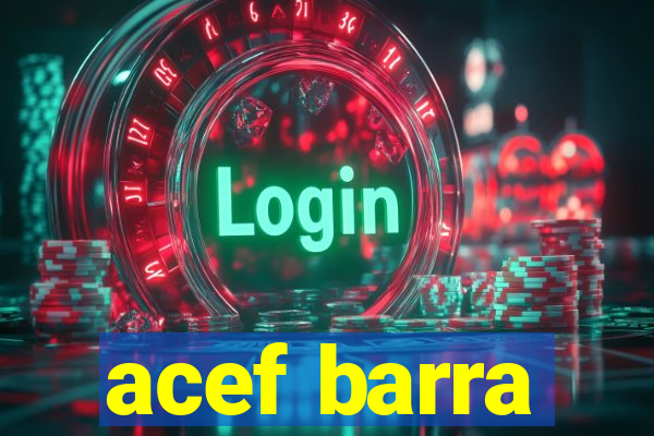 acef barra