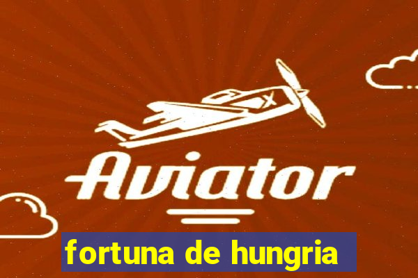 fortuna de hungria