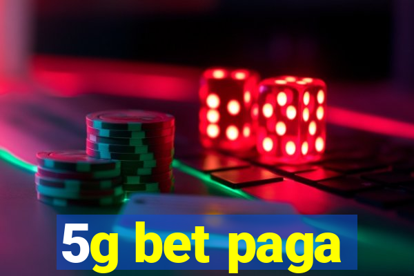 5g bet paga