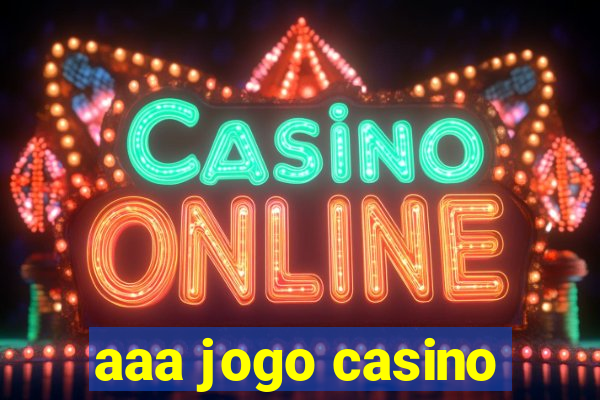 aaa jogo casino