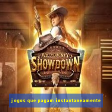 jogos que pagam instantaneamente