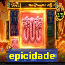 epicidade