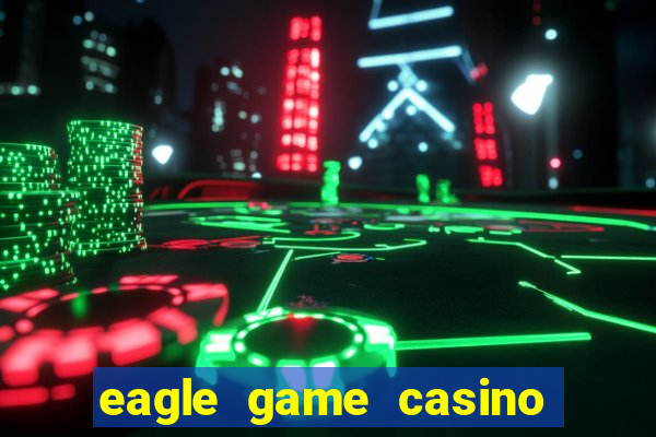 eagle game casino online gcash